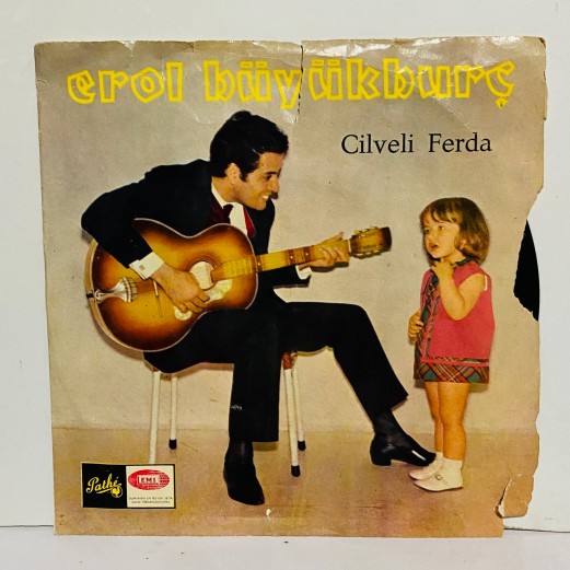 erol büyükburç - cilveli ferda - gül budanmış - gülle bülbül misali 45 lik plak 