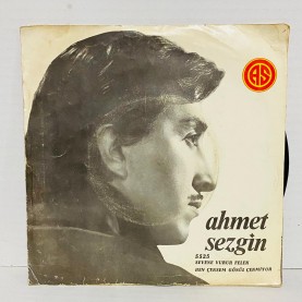 ahmet sezgin - sevene vurur felek - ben çeksem gönül çekmiyor 45 lik plak