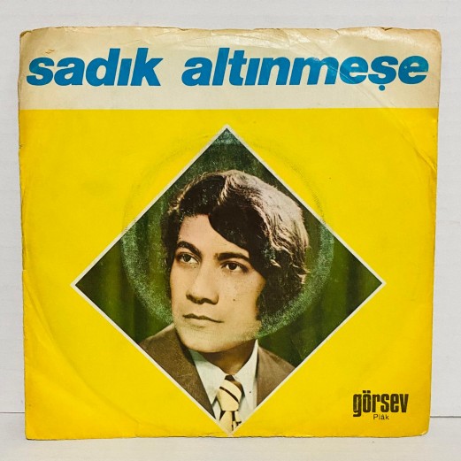 SADIK ALTINMEŞE - Gözlerimin Nuru / Yaram Bir Değil Ki 45 lik plak 