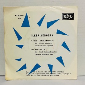 ilker akdoğan & istanbul set orkestrası - ey arkadaşım - hatırla 45 lik plak 