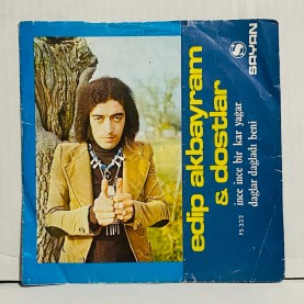 EDİP AKBAYRAM & DOSTLAR - İNCE İNCE BİR KAR YAĞAR - DAĞLAR DAĞLADI BENİ 45 LİK PLAK