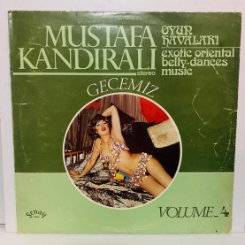 Mustafa Kandıralı – Gecemiz Oyun Havaları Volume_4 (Exotic Oriental Belly-Dances Music) LP