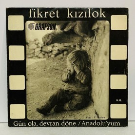 FİKRET KIZILOK - GÜN OLA DEVRAN DÖNE - ANADOLUYUM 45 LİK PLAK (E)