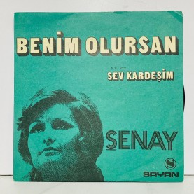 ŞENAY - SEV KARDEŞİM / BENİM OLURSAN 45 LİK PLAK
