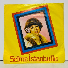 SELMA İSTANBULLU - Sen Benim Sebebimsin / Dünya Ne Hale Gelmiş 45 lik plak 