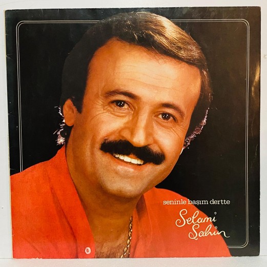 SELAMİ ŞAHİN - Seninle Başım Dertte LP