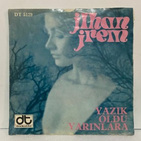 ilhan irem - haydi sil gözlerini - yazık oldu yarınlara 45 lik plak 