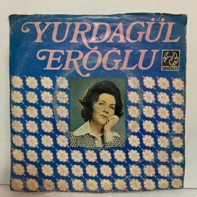 yurdagül eroğlu - seni sevda çiçeğim - ümidini kirpiklerine bağladı 45 lik plak 