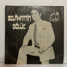 selahattin bölük - ahu gözlüm - merhemin yokmu senin 45 lik plak 