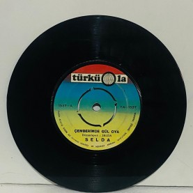selda - çemberimde gül oya - toprak olunca 45 lik plak 