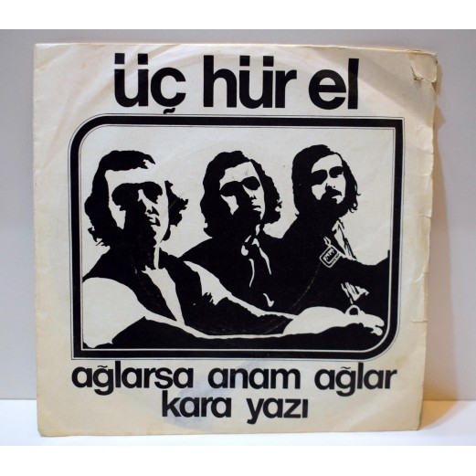 ÜÇ HÜREL - Ağlarsa Anam Ağlar / Kara Yazı 