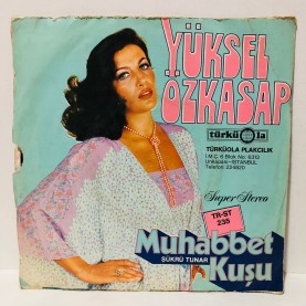 YÜKSEL ÖZKASAP - AH ŞU GURBET - MUHABBET KUŞU 45 LİK PLAK 