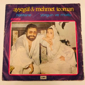 AYŞEGÜL & MEHMET TEOMAN - HASTANE - YORGUN VE MUTLU 45 LİK PLAK  