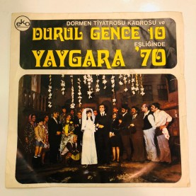 DURUL GENCE 10  EŞLİĞİNDE YAYGARA 70 - DÜNYA VARMIŞ OH DÜNYA - AY GELİNE BAK GELİNE 45 LİK PLAK 