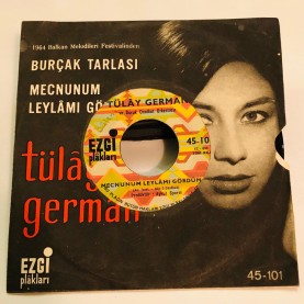 TÜLAY GERMAN - BURÇAK TARLASI - MECNUNUM LEYLAMI GÖRDÜM 45 LİK PLAK 