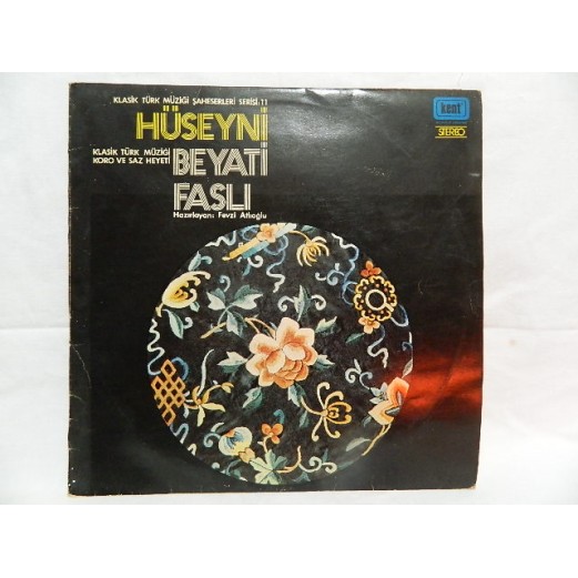 KLASİK TÜRK MÜZİĞİ KORO VE SAZ HEYETİ - FEVZİ ATLIOĞLU - HÜSEYNİ & BEYATİ FASLI - KLASİK TÜRK MÜZİĞİ ŞAHASERLERİ SERİSİ: 11 LP