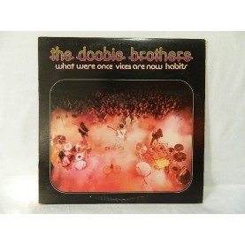 THE DOOBİE BROTHERS -  What Were Once Vices Are Now Habits LP02199