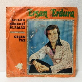 ERSAN ERDURA - ACILAR SÜREKLİ OLAMAZ - GEÇEN YAZ 45 LİK PLAK