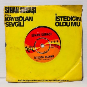 sinan subaşı - kaybolan sevgili - istediğin oldumu 45 lik plak 