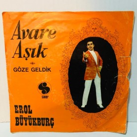 erol büyükburç - avare aşık - göze geldik 45 lik plak 