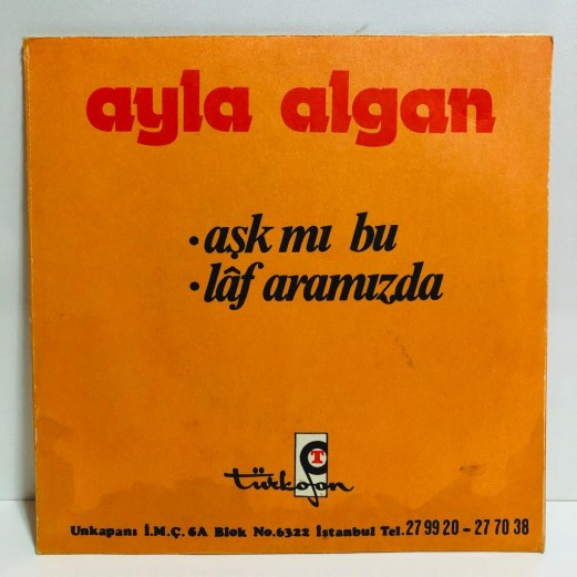 AYLA ALGAN - LAF ARAMIZDA - AŞK MI BU 45 LİK PLAK