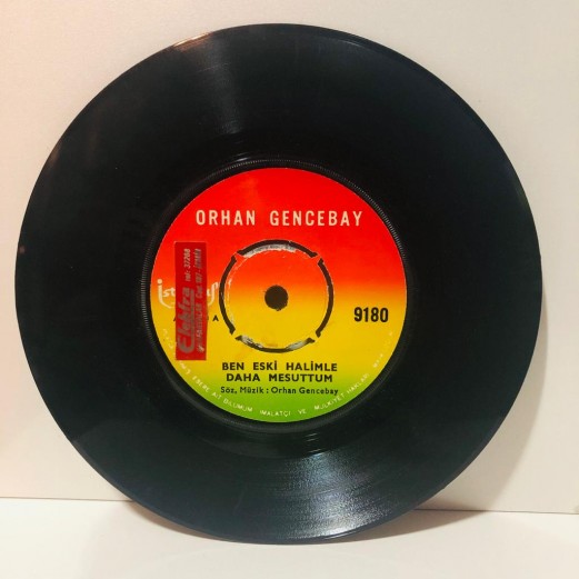 ORHAN GENCEBAY - BEN ESKİ HALİMLE DAHA MESUTTUM - HOR GÖRME GARİBİ 45 LİK PLAK 