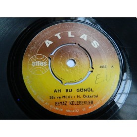 Beyaz Kelebekler ‎– Ah Bu Gönül / Asmam Çardaktan 45 LİK PLAK