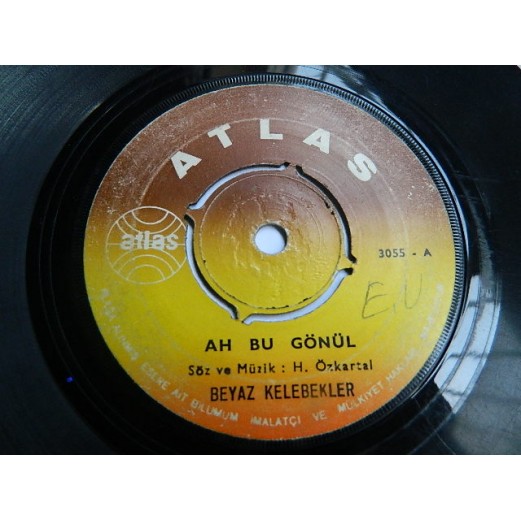 Beyaz Kelebekler ‎– Ah Bu Gönül / Asmam Çardaktan 45 LİK PLAK