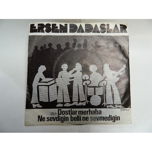 ERSEN & DADAŞLAR - Dostlar Merhaba / Ne Sevdiğin Belli Ne Sevmediğin