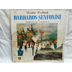 SERDAR ÖZTÜRK - Barbaros Senfonisi ve Gemicilik Opereti LP