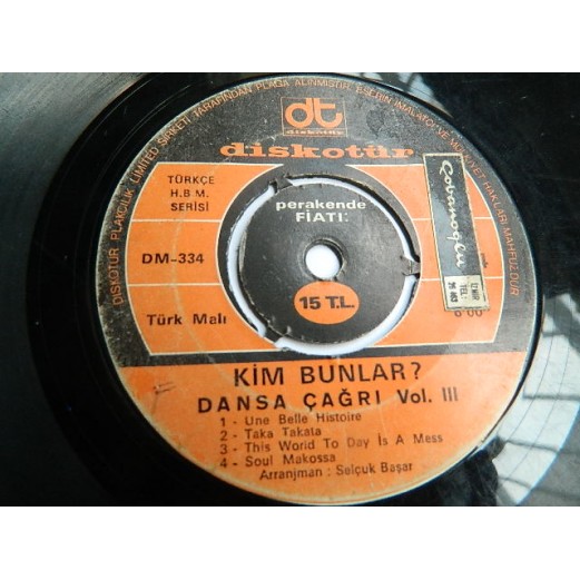 KİM BUNLAR - Dansa Çağrı  - Une Belle Historie -Taka Takata - This World Today Is A Mess - Soul Makossa B -Tu Te Reconnaitras -Killing Me Softly -Forever And Ever -Peace Of Planet