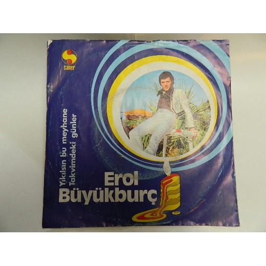 EROL BÜYÜKBURÇ - Takvimdeki Günler / Yıkılsın Bu Meyhane 45 LİK PLAK 